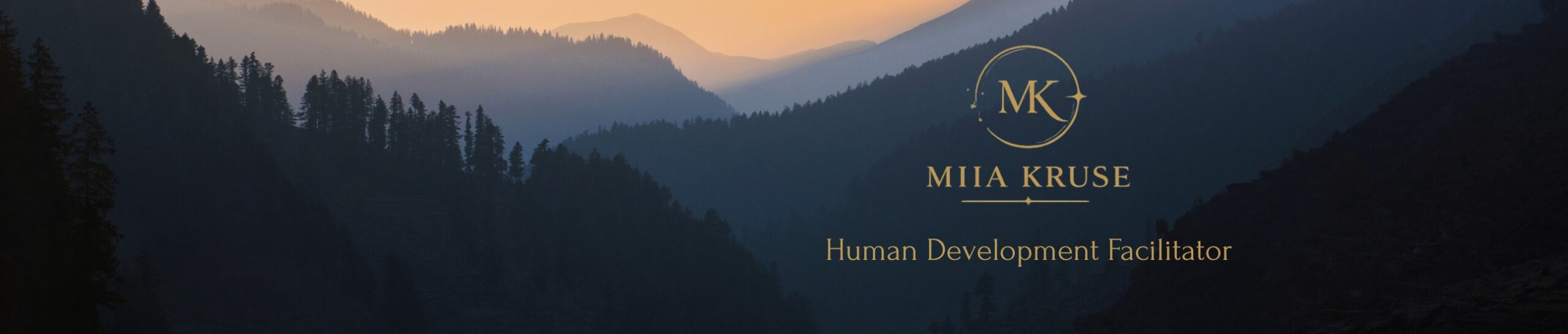 MIIA KRUSE Human Development Facilitator BEYOND WHAT YOU CAN SEE
